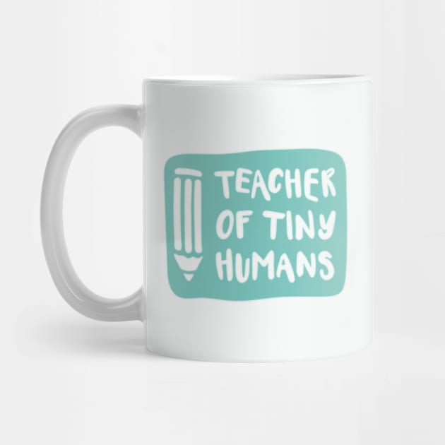 Teacher of tiny humans | kindergarten, preschool teacher | teacher gift by Be my good time